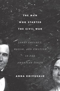 Abbildung von: The Man Who Started the Civil War - University of South Carolina Press