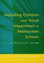 Cover: Including Children with Visual Impairment in Mainstream Schools - David Fulton Publishers Ltd
