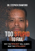 Cover: Too Stupid to Fail - Archway Publishing