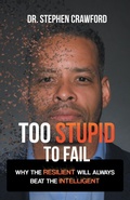Cover: Too Stupid to Fail - Archway Publishing