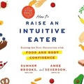 Cover: How to Raise an Intuitive Eater - Dreamscape Media