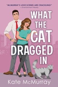 Cover: What the Cat Dragged In - Sourcebooks Casablanca