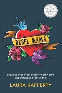 Enlarge image Cover: Rebel Mama - Laura Rafferty