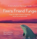 Cover: Finn's Friend Fungie - Silver Girl Sails Publishing, Ltd.
