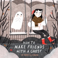 Enlarge image Cover: How to Make Friends With a Ghost - Tundra Books