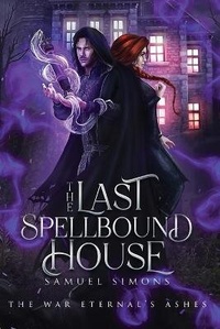 Enlarge image Cover: The Last Spellbound House - Eternity River Publishing