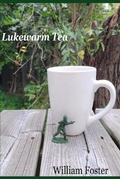 Cover: Lukewarm Tea - William Foster