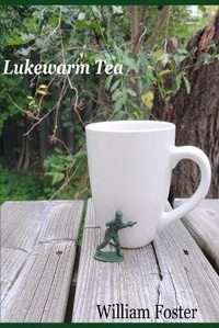 Enlarge image Cover: Lukewarm Tea - William Foster