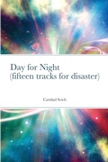 Cover: Day for Night (fifteen tracks for disaster) - Lulu.com