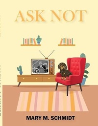 Enlarge image Cover: Ask Not - Lulu.com
