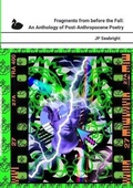 Cover: Fragments from before the Fall An Anthology of Post-Anthropocene Poetry - Beir Bua Press