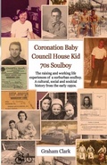 Cover: Coronation Baby, Council House Kid, The 1970s - Maple Publishers