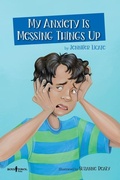 Cover: My Anxiety is Messing Things Up - Boys Town Press