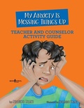 Cover: My Anxiety is Messing Things Up - Teacher and Counselor Guide - Boys Town Press