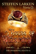 Cover: House of Wizardry (The Swarming Death, #2) - The Swarming Death