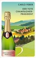 Cover: Der tote Champagner-Pra&uml;sident - Kampa Verlag