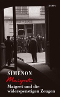 Cover: Maigret und die widerspenstigen Zeugen - Kampa Verlag
