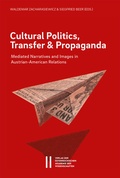 Cover: Cultural Politics, Transfer, and Propaganda - Verlag der &ouml;sterreichischen Akademie der Wissenschaften