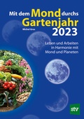 Cover: Mit dem Mond durchs Gartenjahr 2023 - Stocker, L