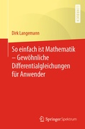 Cover: So einfach ist Mathematik - Gew&ouml;hnliche Differentialgleichungen f&uuml;r Anwender - Springer Spektrum