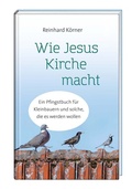 Cover: Wie Jesus Kirche macht - St. Benno