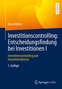 Abbildung von: Investitionscontrolling: Entscheidungsfindung bei Investitionen I - Springer Gabler