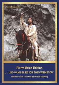 Abbildung von: Pierre-Brice-Edition Band 3 "...und dann blieb ich ewig Winnetou" - Karl-May-Verlag
