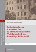 Cover: Auslandsdeutsches Schulwesen des 20. Jahrhunderts zwischen 'Volkstumsarbeit' und Ausw&auml;rtiger Kulturpolitik - Waxmann