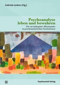 Cover: Psychoanalyse leben und bewahren - Psychosozial-Verlag