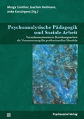 Cover: Psychoanalytische P&auml;dagogik und Soziale Arbeit - Psychosozial-Verlag