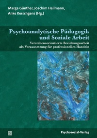 Abbildung von: Psychoanalytische Pädagogik und Soziale Arbeit - Psychosozial-Verlag
