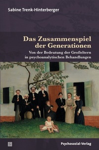 Abbildung von: Das Zusammenspiel der Generationen - Psychosozial-Verlag