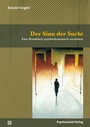 Bild: Der Sinn der Sucht - Psychosozial-Verlag