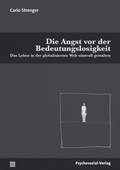 Cover: Die Angst vor der Bedeutungslosigkeit - Psychosozial-Verlag