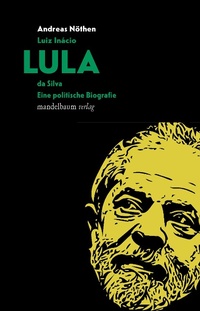 Abbildung von: Luiz Inácio LULA da Silva - Mandelbaum Verlag eG