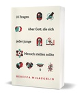 Cover: 10 Fragen &uuml;ber Gott, die sich jeder junge Mensch stellen sollte - Christliche Verlagsgesellschaft