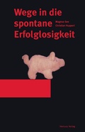 Cover: Wege in die spontane Erfolglosigkeit - Ventura Verlag