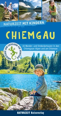 Abbildung von: Naturzeit mit Kindern: Chiemgau - Naturzeit Reiseverlag