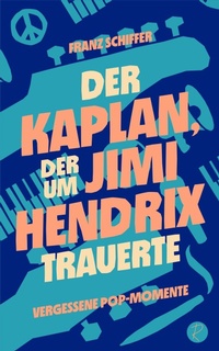 Abbildung von: Der Kaplan, der um Jimi Hendrix trauerte - Reiffer, A