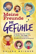 Cover: Meine Freunde die Gef&uuml;hle - Eulogia Verlags GmbH