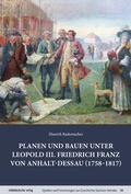 Cover: Planen und Bauen unter Leopold III. Friedrich Franz von Anhalt-Dessau (1758-1817) - Mitteldeutscher Verlag