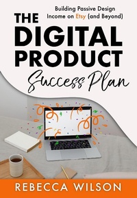Enlarge image Cover: The Digital Product Success Plan: Building Passive Income on Etsy (and Beyond!) - Lucky Sprout Press