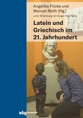 Cover: Latein und Griechisch im 21. Jahrhundert - wbg Academic in Herder