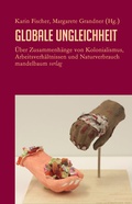Cover: Globale Ungleichheit - Mandelbaum Verlag eG
