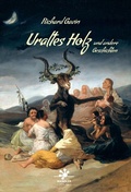 Cover: Uraltes Holz und andere Geschichten - Wandler Verlag