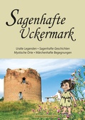 Cover: Sagenhafte Uckermark to go - Verlagsbuchhandlung Ehm Welk, Buchhandlung & Verlag