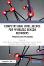 Cover: Computational Intelligence for Wireless Sensor Networks - Chapman & Hall/CRC