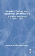 Cover: Futurize! Dealing with Megatrends and Disruptors - Routledge