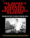 Cover: Joe Grand's Best of Hardware, Wireless, and Game Console Hacking - Syngress