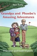 Cover: Grandpa and Phoebe's Amazing Adventures - Austin Macauley Publishers